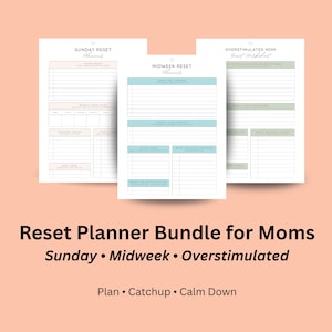 May include: A bundle of three planner pages with the titles "Sunday Reset", "Midweek Reset", and "Overstimulated Mom". The pages have a minimalist design with pastel color accents and lined sections for notes. The text "Reset Planner Bundle for Moms" is displayed below.