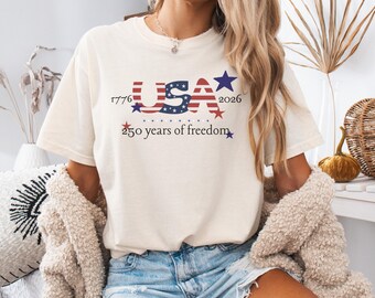 4th of July Shirt, Freedom Shirt, America's Anniversary Shirt, Fourth of July Party Shirt, 250 Years of Freedom Tee, Patriotic Shirt