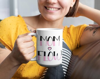 Mom Mug – Inspirational Mug – Mother's Day Gift – Self Care Mug – Mom Flow