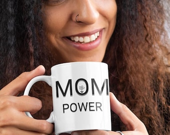 Mom Coffee Mug – Mother's Day Gift – Female Empowerment – Motivational Mug – Mom Power