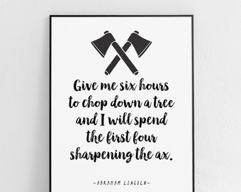 Abraham Lincoln Quote "Sharpening The Ax" Unframed Poster or Print