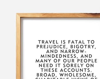 Mark Twain Travel Quote "Travel is fatal to prejudice, bigotry, and narrow-mindedness" Unframed Home Decor Wall Hanging Print or Poster