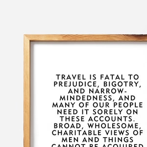 Mark Twain Travel Quote "Travel is fatal to prejudice, bigotry, and narrow-mindedness" Unframed Home Decor Wall Hanging Print or Poster