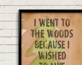 Outdoor Decor "I Went To The Woods" Thoreau Quote Unframed Poster or Print