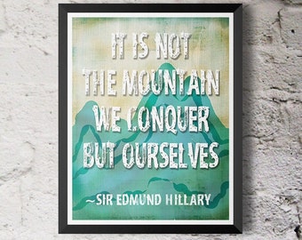 Rustic Outdoor Mountain Quote Sir Edmund Hillary Unframed Poster or Print