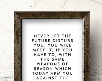 Stoic Wisdom Quote "Never Let The Future Disturb You" Marcus Aurelius Unframed Poster or Print