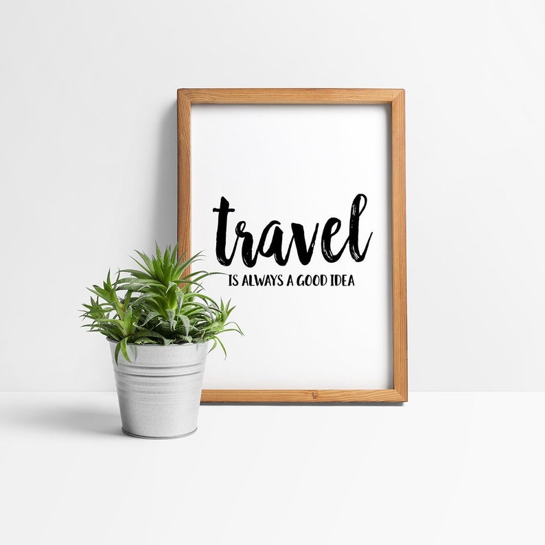 Travel Is Always A Good Idea Unframed Print or Poster image 1