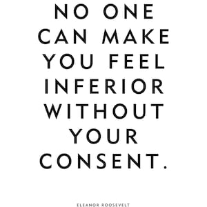 Eleanor Roosevelt Quote No One Can Make You Feel Inferior Women's Rights Unframed Poster or Print Free Shipping image 3