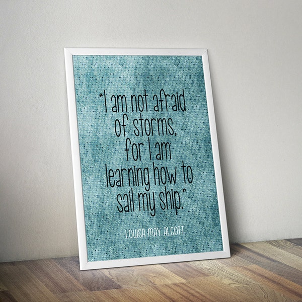Printable Art Positive Home Decor "I Am Not Afraid Of Storms" Wall Quote Instant Download