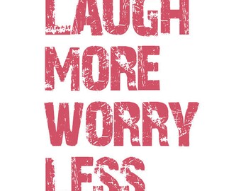 Laugh More Worry Less - Positive Word Art Print or Poster
