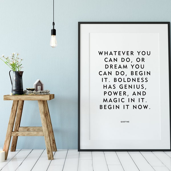 Goethe Motivational Quote "Begin it now" Home Decor Wall Word Art Unframed Poster or Print