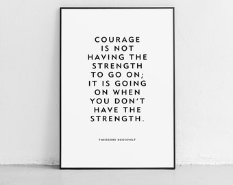 Roosevelt Motivational Quote "Courage" Unframed Poster or Print