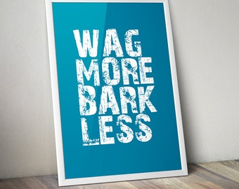 Wag More Bark Less Unframed Print or Poster