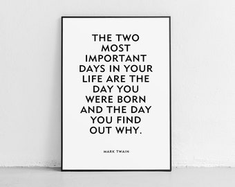 Mark Twain Quote Print "The Two Most Important Days In Your Life" Unframed Poster or Print