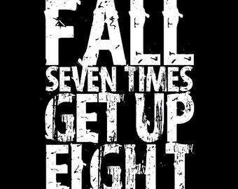 Inspirational Quote "Fall Seven Times Get Up Eight" Japanese Proverb Unframed Poster or Print