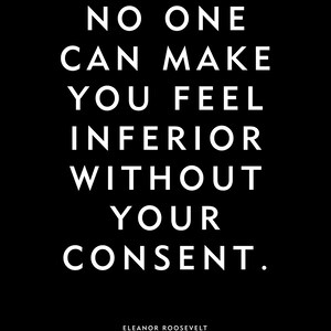 Eleanor Roosevelt Quote No One Can Make You Feel Inferior Women's Rights Unframed Poster or Print Free Shipping image 4