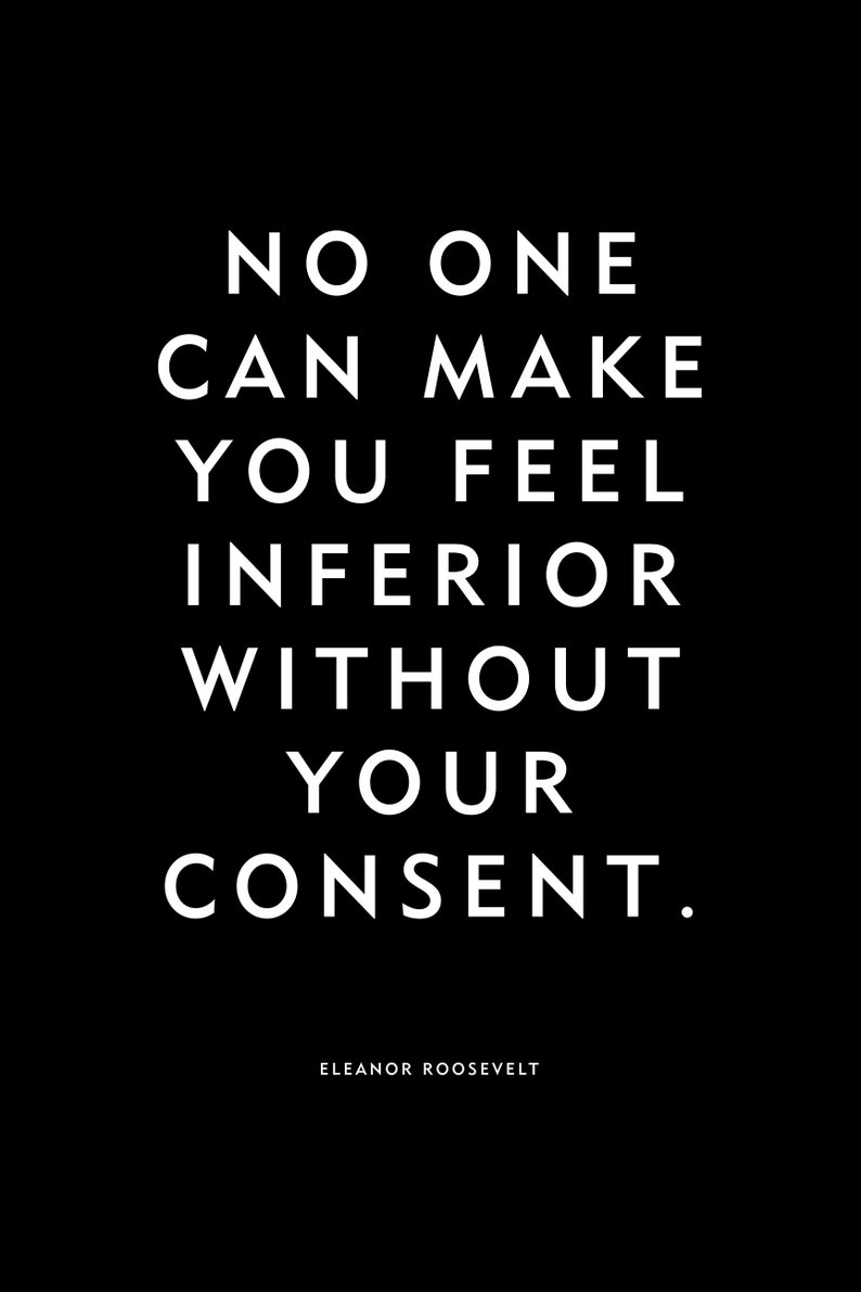 Eleanor Roosevelt Quote No One Can Make You Feel Inferior Women's Rights Unframed Poster or Print Free Shipping image 4