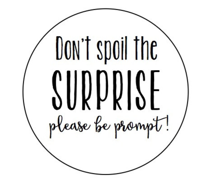 Don t Spoil The Surprise Please Be Prompt 24 60 Or 100 Etsy don-t-spoil-the-surprise-please-be-prompt-24-60-or-100-etsy