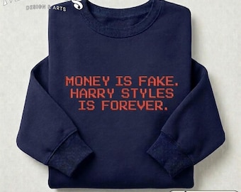 Geld ist Fake Harry Styles Is Forever Besticktes Sweatshirt