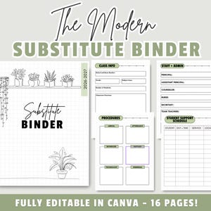 May include: A digital substitute binder template with a grid background and line art of potted plants. The cover features the text The Modern SUBSTITUTE BINDER 2026-2027. Included pages show sections for Class Info, Staff + Admin, Procedures, and Student Support Schedule.