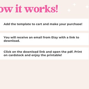 K&ouml;nnte beinhalten: Eine hellrosa Anleitungsgrafik mit dem Titel How it works! und drei nummerierten Schritten. Schritt 1: Add the template to cart and make your purchase! Schritt 2: You will receive an email from Etsy with a link to download. Schritt 3: Click on the download link and open the pdf. Print on cardstock and enjoy the printable!
