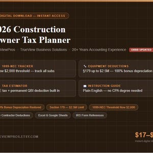 May include: A digital download advertisement for the 2026 Construction Owner Tax Planner. The dark brown graphic includes text such as "1099-NEC Tracker," "Equipment Deductions," and "Tax Estimator." The price is listed as $17-$22.