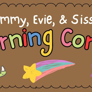 May include: A brown background with the text "Sammy, Evie, & Sissy's Learning Corner" in colorful letters. The image includes a sun, dinosaur, shooting star, butterfly, pencil, and an A+ grade symbol.