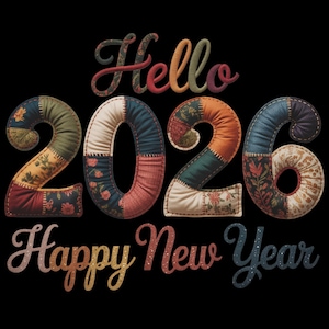 Könnte beinhalten: Grafik mit den Worten "Hello 2026 Happy New Year" auf schwarzem Hintergrund. Die Zahlen und Buchstaben sind im Patchwork-Stil mit Blumenmustern und verschiedenen Farben gestaltet.