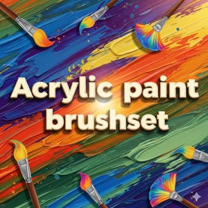 May include: An image of acrylic paint brushes with colorful bristles, set against a background of vibrant, textured paint strokes. The text "Acrylic paint brushset" is displayed prominently.