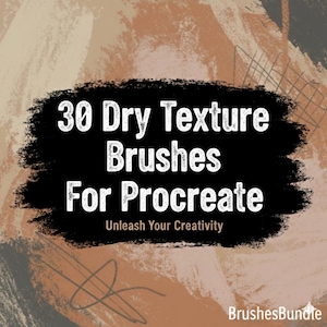 Peut inclure: Ensemble de pinceaux d'art numérique pour Procreate. L'image présente le texte "30 Dry Texture Brushes For Procreate" sur un fond noir texturé. Le fond a une palette de couleurs neutres avec des coups de pinceau bruns et gris et les mots "Unleash Your Creativity".