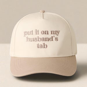 Put it on my husband&#39;s tab Embroidery Cap
