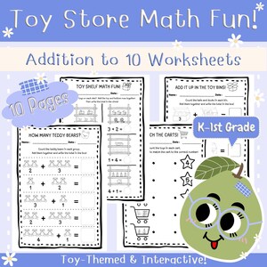 May include: A set of 10 worksheets for K-1st grade math, featuring toy-themed addition problems. The pages include counting teddy bears, adding toys on shelves, and matching numbers to shopping carts. The title reads "Toy Store Math Fun!"