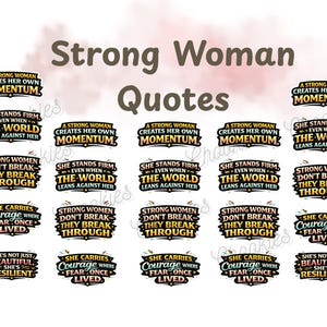 Puede incluir: Una colección de pegatinas con citas inspiradoras para mujeres. Las pegatinas presentan frases como "Una mujer fuerte crea su propio impulso" y "Ella se mantiene firme incluso cuando el mundo se opone a ella". El texto está en negrita.