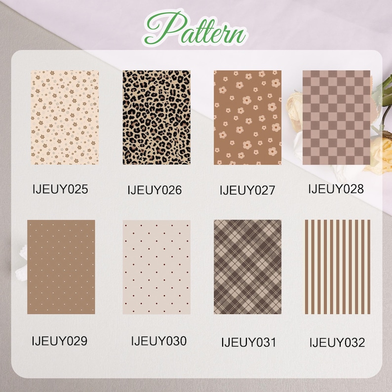 May include: A collection of eight patterned designs, each rectangular with a unique pattern. The patterns include floral, leopard print, checkered, polka dots, plaid, and stripes. The word "Pattern" is written in cursive at the top. Each design is labeled with a code.