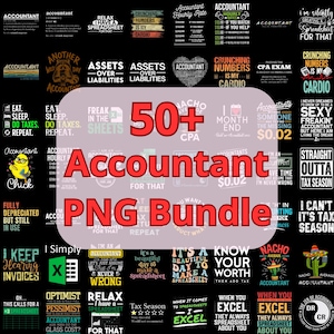 Op de afbeelding: Een digitale collectie van meer dan 50 grafische ontwerpen met een boekhoudthema, voorzien van diverse typografie en illustraties. De tekst bevat zinnen zoals Accountant, Crunching Numbers Is My Cardio, Assets Over Liabilities en 50+ Accountant PNG Bundle.