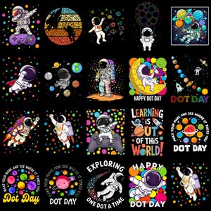May include: A collection of twenty colorful digital illustrations featuring astronauts in space, planets, stars, and gaming controllers. Several designs include text such as Happy Dot Day, Learning is Out of This World, and Make Your Mark.