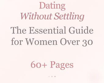 Dating Guide for Women 30+: Online Dating & Texting Templates (Instant Download PDF)