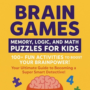 May include: A book cover with the title "BRAIN GAMES" in large purple letters. Below, text reads "MEMORY, LOGIC, AND MATH PUZZLES FOR KIDS." An illustration of a child holding a magnifying glass over a brain is featured.