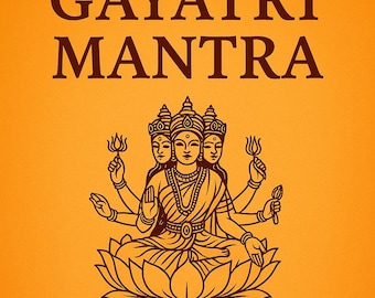 The Gayatri Mantra – A Complete Guide to the Universal Prayer