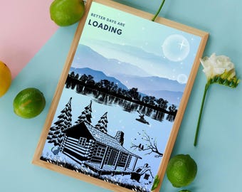 Minimalist Cabin Wall Art | Better Days Are Loading | Calming Landscape Printable | Modern Digital Download