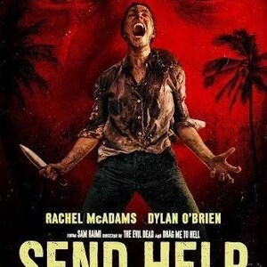 May include: Movie poster for "Send Help" featuring Rachel McAdams and Dylan O'Brien. The poster has a red background with a screaming person holding a knife. The title is in large yellow letters, with release date information.