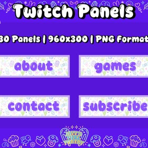 May include: A purple background with the text "Twitch Panels" in white. The image includes four panels with the words "about", "games", "contact", and "subscribe" in purple. The image also states "30 Panels | 960x300 | PNG Format".