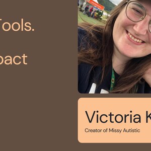 May include: Image features a smiling person wearing glasses and a hat, with text that reads "Small Tools. Big Impact." Below, a label says "Victoria Kidson, Creator of Missy Autistic."