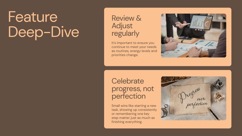 May include: A brown graphic with the text "Feature Deep-Dive." It includes two rectangular boxes with text and images. One box says "Review & Adjust regularly" and the other says "Celebrate progress, not perfection."