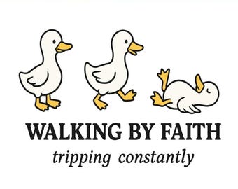 Walking by Faith Tripping Constantly SVG PNG | Funny Christian Goose Shirt Design | Faith Based Sublimation | Cricut Cut File | DTF Transfer
