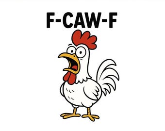 F-CAW-F Funny Chicken SVG PNG | Screaming Rooster Humor Design | Sarcastic Shirt Graphic | Adult Humor Cricut Cut File | Digital Download