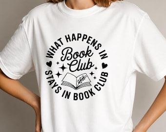 What Happens In Book Club Stays In Book Club SVG | Funny Bookish Shirt Design | Book Lover Gift PNG DXF | Reading Club Cricut Cut File
