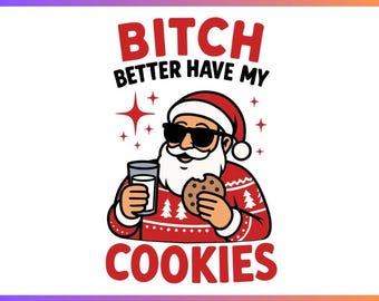 Funny Santa Cookies SVG PNG, Sarcastic Christmas Humor (Digital Download)