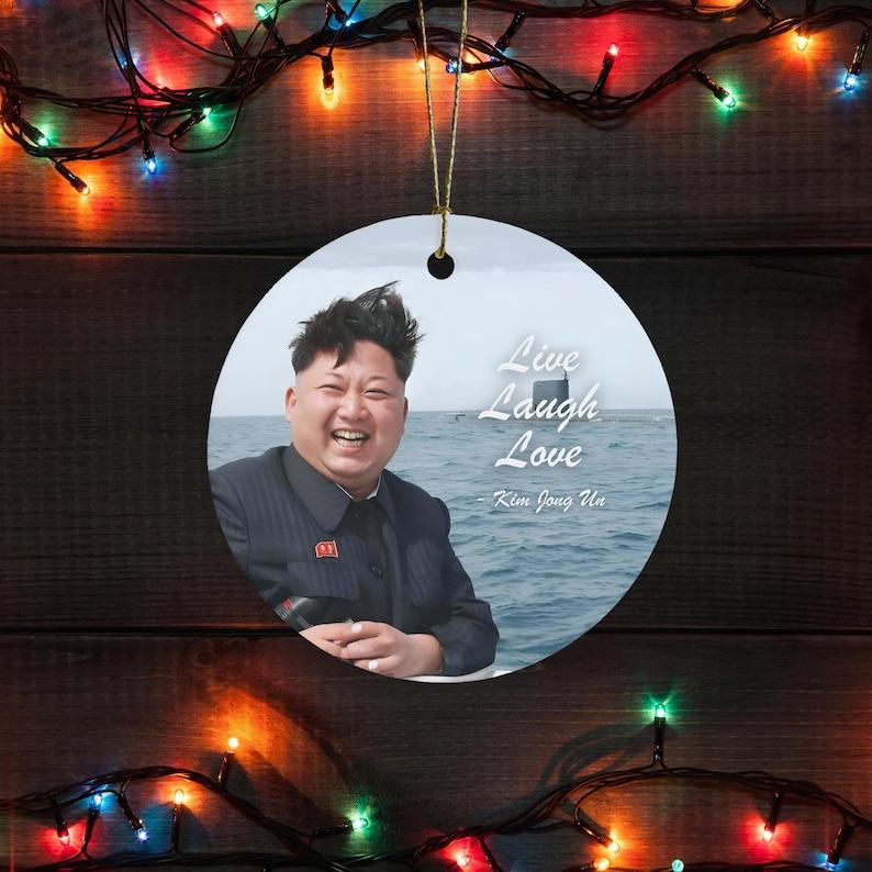 Discover Kim Jong Un Ceramic Ornament Live Laugh Love
