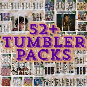 May include: A selection of tumblers with diverse designs, featuring Harry Potter characters and other themed patterns. The text "52+ TUMBLER PACKS" is displayed in purple. The tumblers are arranged on shelves.
